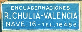 R. Chuli�, Encuadernaciones, Valencia, Spain (45mm x 16mm, ca.1940s?). Courtesy of R. Behra.