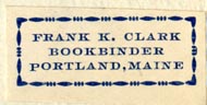 Frank K. Clark, Bookbinder, Portland, Maine (30mm x 14mm)