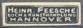 Heinrich Feesche, Buch- & Kunsthandlung, Hannover, Germany (26mm x 8mm, ca.1907).