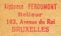 Alphonse Feroumont, Relieur [binder], Brussels, Belgium (29mm x 16mm, ca.1890).