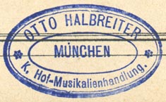Otto Halbreiter, Hof-Musikalienhandlung, Munich, Germany (inkstamp, 33mm x 23mm)