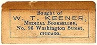 W.T. Keener, Medical Bookseller, Chicago, Illinois (32mm x 14mm). Courtesy of S. Loreck.