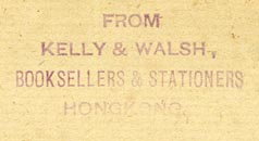 Kelly & Walsh, Booksellers & Stationers, Hong Kong (inkstamp, 35mm x 16mm, before 1924)