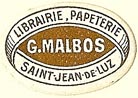 G. Malbos, Librairie, Papeterie, St.-Jean-de-Luz, France (22mm x 15mm)