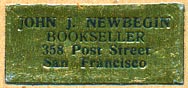 John J. Newbegin, Bookseller, San Francisco, California (30mm x 14mm). Courtesy of Donald Francis.