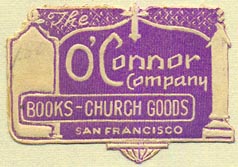 The O'Connor Company, Books - Church Goods, San Francisco, California (38mm x 27mm). Courtesy of Donald Francis.