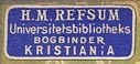 H.M. Refsum, Universitetsbibliotheks Bogbinder, Kristiania [Oslo], Norway (20mm x 8mm, ca.1886?).