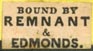 Remnant & Edmonds [Binders], London, England (16mm x 9mm, ca.1840s?).