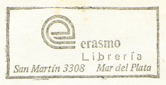Libreri­a Erasmo, Mar del Plata, Argentina (inkstamp, 51mm x 23mm). Courtesy of Mario Martin.