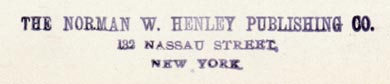 The Norman W. Henley Publishing Co., New York (59mm x 9mm, ca.1905)