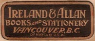 Ireland & Allan Ltd., Books & Stationery, Vancouver, Canada (32mm x 14mm, ca. 1927). Courtesy of Brian Busby.