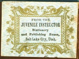 Juvenile Instructor, Stationery and Publishing House, Salt Lake City, Utah (43mm x 32mm, ca.1879). Courtesy of R. Behra.