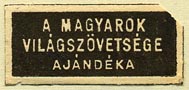 Magyarok Vilgszvetsge [World Federation of Hungarians]   (30mm x 14mm). Courtesy of Donald Francis.