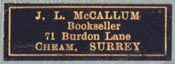 J.L. McCallum, Bookseller, Cheam [Surrey], England (28mm x 10mm)