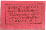 Robert S. McGee, Bookseller & Stationer, Dublin, Ireland (approx 25mm x 17mm). Courtesy of J.C. & P.C. Dast.