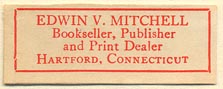 Edwin V. Mitchell, Bookseller, Publisher and Print Dealer, Hartford, Connecticut (36mm x 14mm)