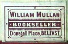 William Mullan, Bookseller, Belfast, N.Ireland (22mm x 14mm). Courtesy of Charlie Breunig.