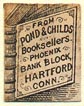 Pond & Childs, Booksellers, Hartford, Connecticut (13mm x 17mm). Courtesy of Donald Francis.
