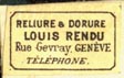 Louis Rendu, Reliure & Dorure, Geneva, Switzerland (18mm x 11mm, ca.1897). Courtesy of R. Behra.