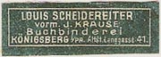 Louis Scheidereiter, Buchbinderei, Knigsberg [now Kaliningrad, Russia] (29mm x 10mm, after 1907)