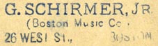 G. Schirmer, The Boston Music Co., Boston, Massachusetts (inkstamp, 36mm x 10mm). Courtesy of R. Behra.