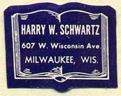Harry W. Schwartz, Milwaukee, Wisconsin (28mm x 22mm). Courtesy of Donald Francis.