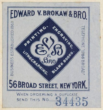 Edward V. Brokaw & Bro., New York, NY (56mm x 59mm, c.1907). Courtesy of Robert Behra.